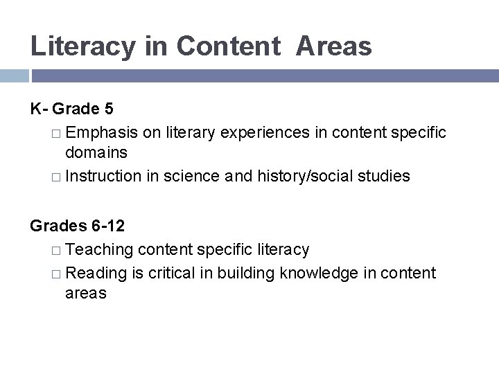 Literacy in Content Areas K- Grade 5 � Emphasis on literary experiences in content