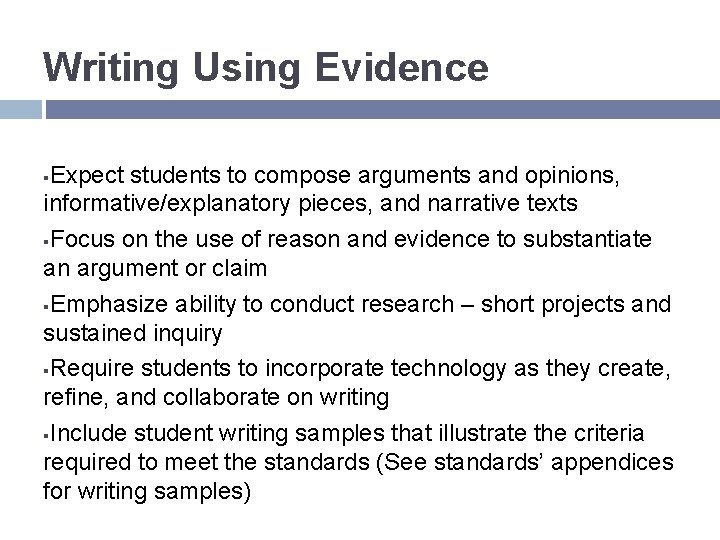 Writing Using Evidence Expect students to compose arguments and opinions, informative/explanatory pieces, and narrative