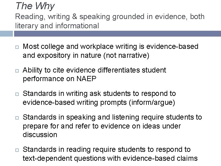 The Why Reading, writing & speaking grounded in evidence, both literary and informational Most