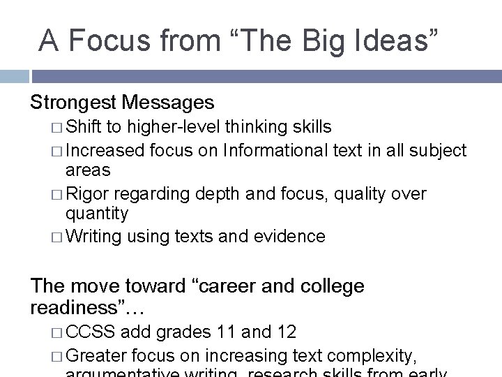 A Focus from “The Big Ideas” Strongest Messages � Shift to higher-level thinking skills