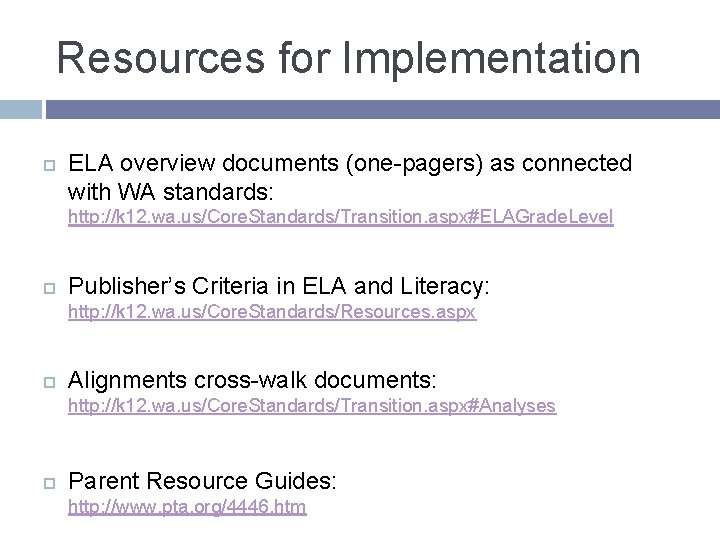 Resources for Implementation ELA overview documents (one-pagers) as connected with WA standards: http: //k