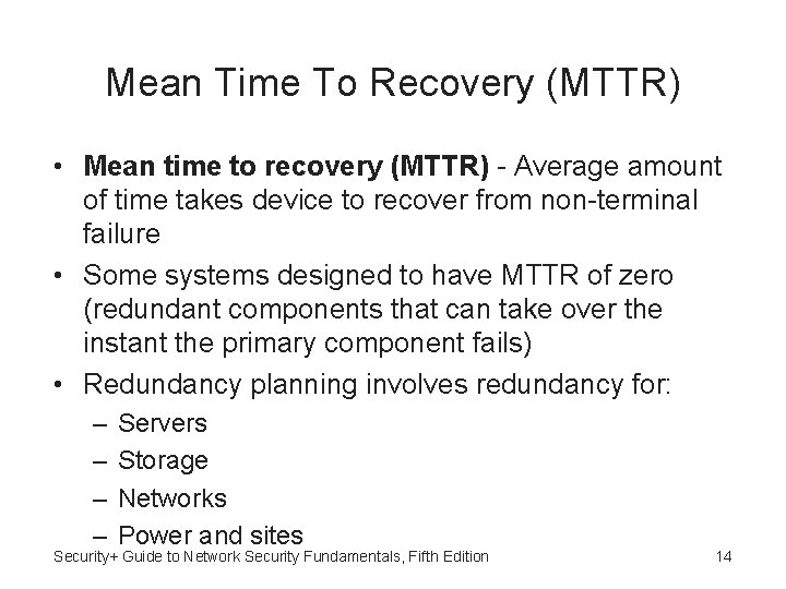 Mean Time To Recovery (MTTR) • Mean time to recovery (MTTR) - Average amount