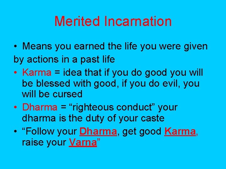 Merited Incarnation • Means you earned the life you were given by actions in