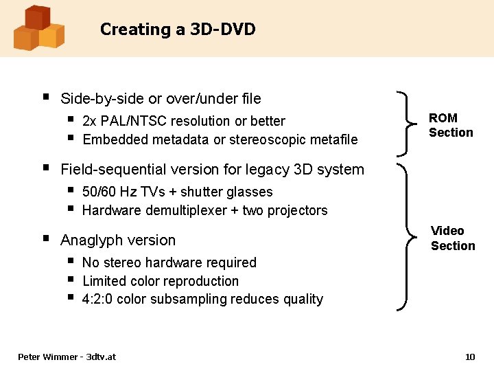 Creating a 3 D-DVD § Side-by-side or over/under file § § § ROM Section