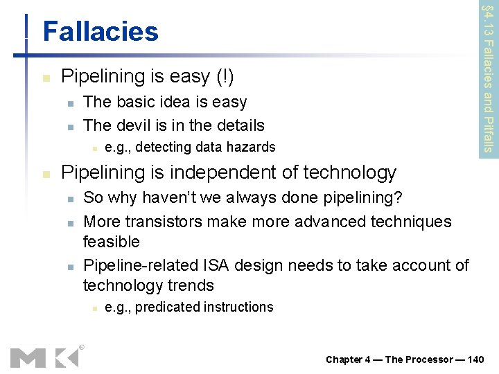 § 4. 13 Fallacies and Pitfalls Fallacies n Pipelining is easy (!) n n