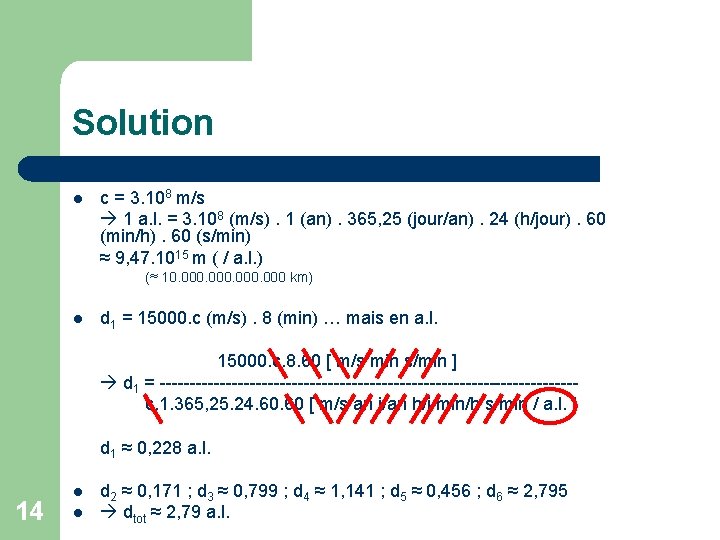 Solution l c = 3. 108 m/s 1 a. l. = 3. 108 (m/s). Solution l c = 3. 108 m/s 1 a. l. = 3. 108 (m/s).