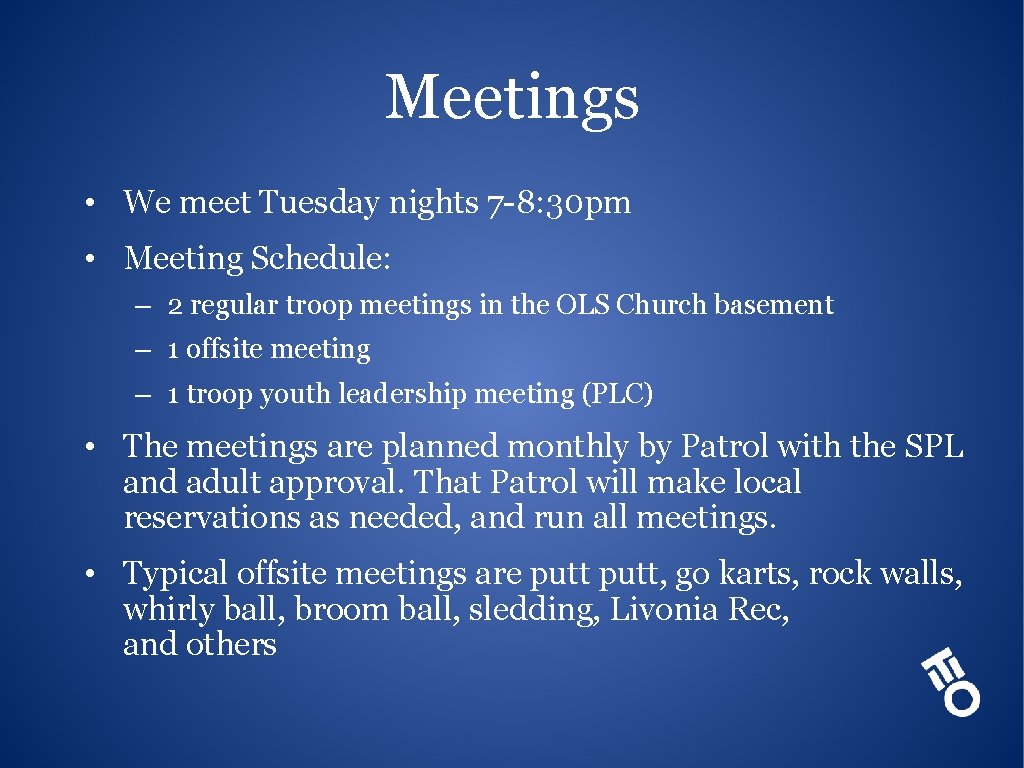 Meetings • We meet Tuesday nights 7 -8: 30 pm • Meeting Schedule: –