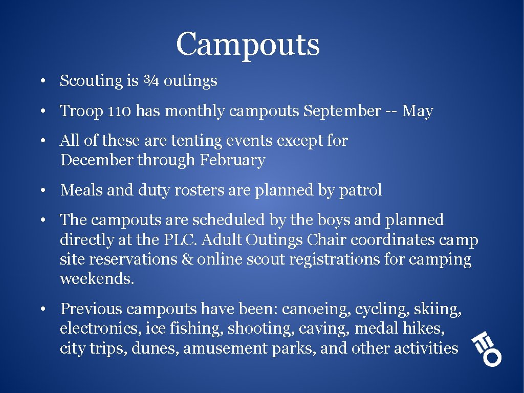 Campouts • Scouting is ¾ outings • Troop 110 has monthly campouts September --