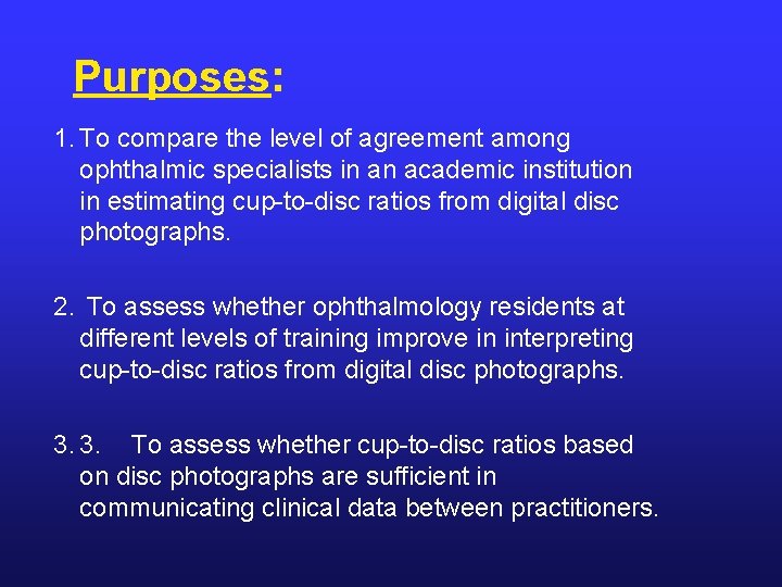 Purposes: 1. To compare the level of agreement among ophthalmic specialists in an academic