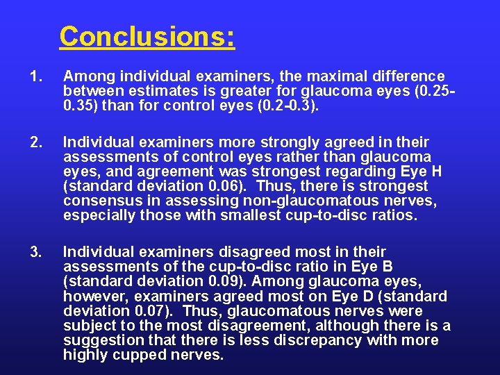 Conclusions: 1. Among individual examiners, the maximal difference between estimates is greater for glaucoma