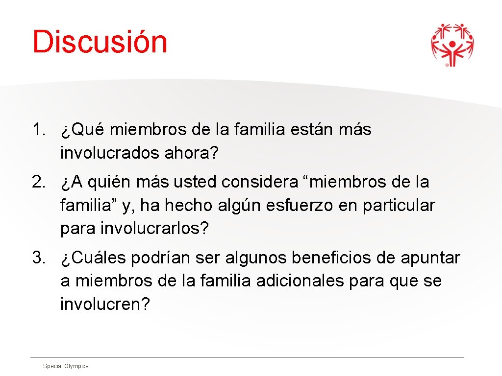 Discusión 1. ¿Qué miembros de la familia están más involucrados ahora? 2. ¿A quién