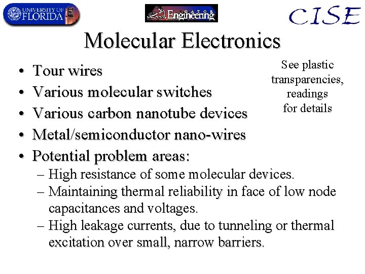 Molecular Electronics • • • Tour wires Various molecular switches Various carbon nanotube devices