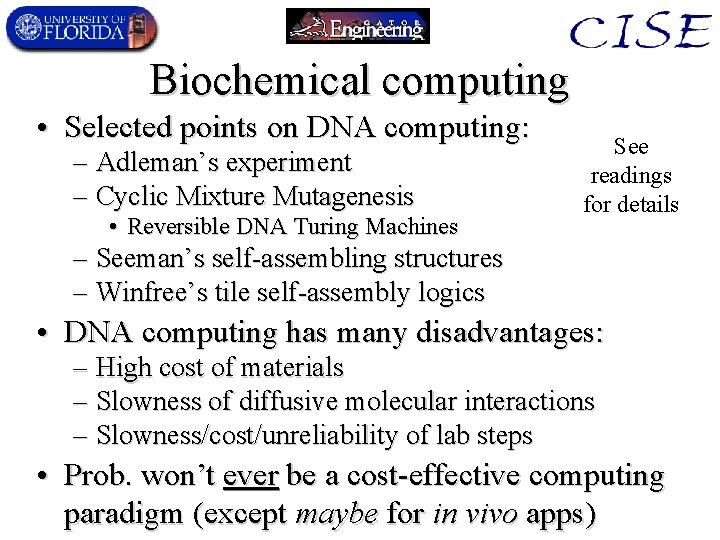 Biochemical computing • Selected points on DNA computing: – Adleman’s experiment – Cyclic Mixture