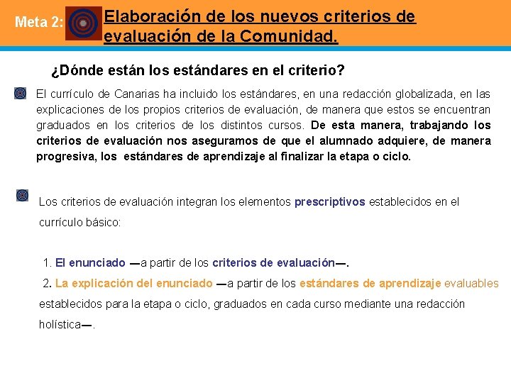 Meta 2: Elaboración de los nuevos criterios de evaluación de la Comunidad. ¿Dónde están