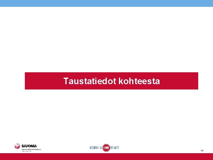 Taustatiedot kohteesta 14 