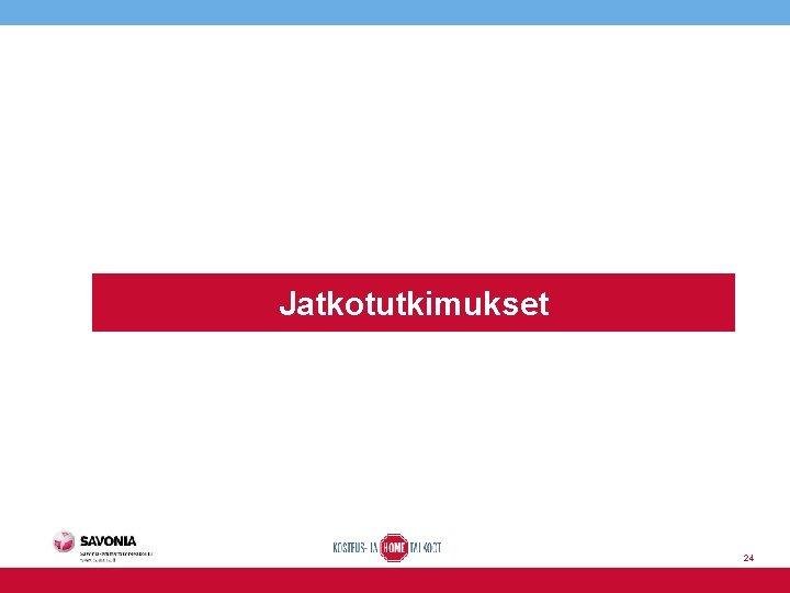 Jatkotutkimukset 24 