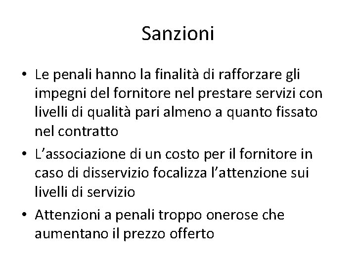 Sanzioni • Le penali hanno la finalità di rafforzare gli impegni del fornitore nel