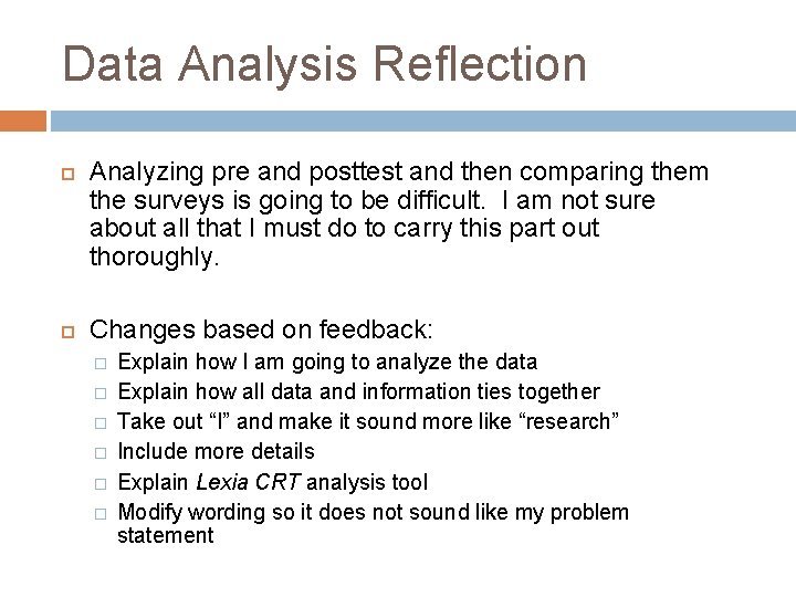 Data Analysis Reflection Analyzing pre and posttest and then comparing them the surveys is