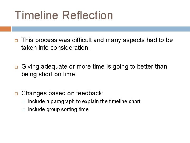 Timeline Reflection This process was difficult and many aspects had to be taken into
