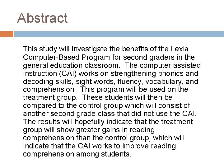 Abstract This study will investigate the benefits of the Lexia Computer-Based Program for second