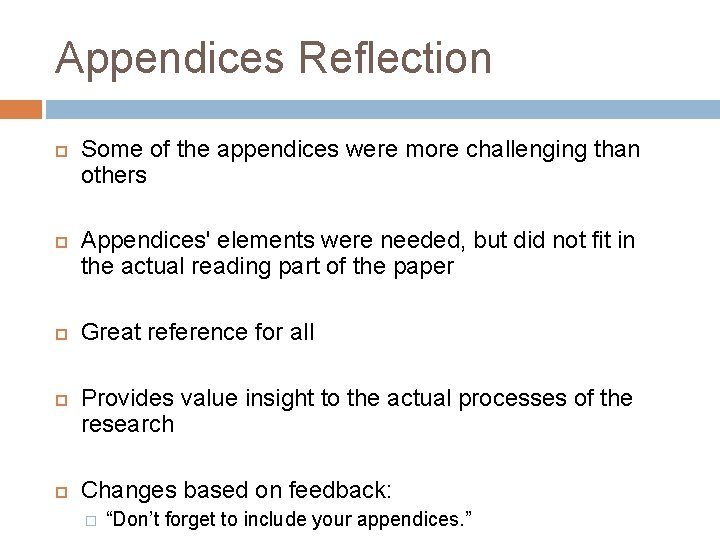 Appendices Reflection Some of the appendices were more challenging than others Appendices' elements were