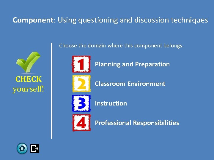 Component: Using questioning and discussion techniques Choose the domain where this component belongs. Planning