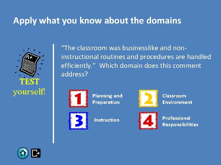 Apply what you know about the domains TEST yourself! “The classroom was businesslike and