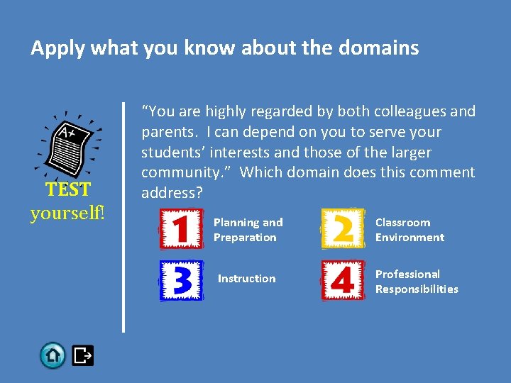 Apply what you know about the domains TEST yourself! “You are highly regarded by