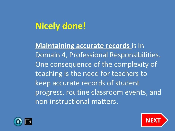 Nicely done! Maintaining accurate records is in Domain 4, Professional Responsibilities. One consequence of