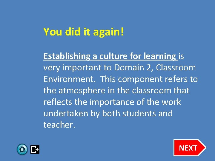 You did it again! Establishing a culture for learning is very important to Domain