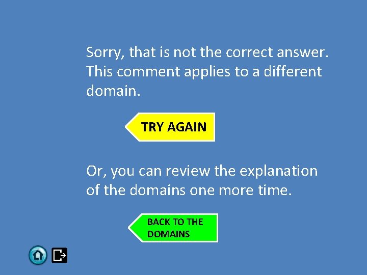 Sorry, that is not the correct answer. This comment applies to a different domain.