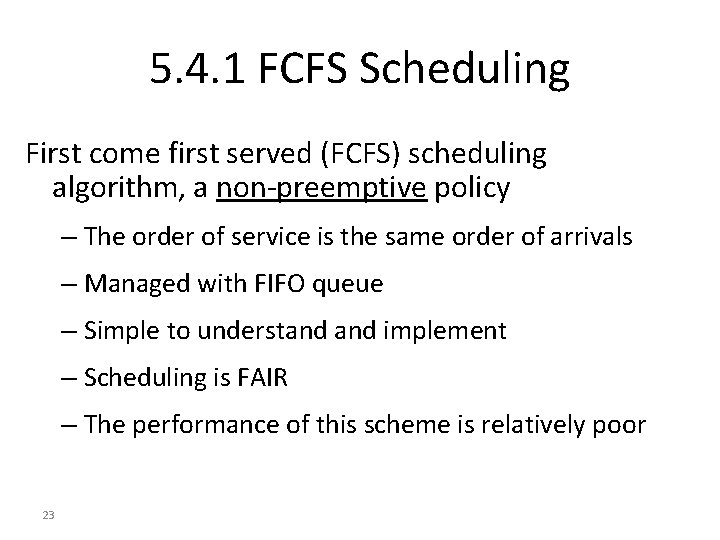 5. 4. 1 FCFS Scheduling First come first served (FCFS) scheduling algorithm, a non-preemptive