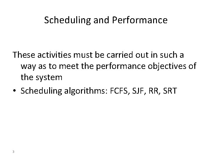 Scheduling and Performance These activities must be carried out in such a way as