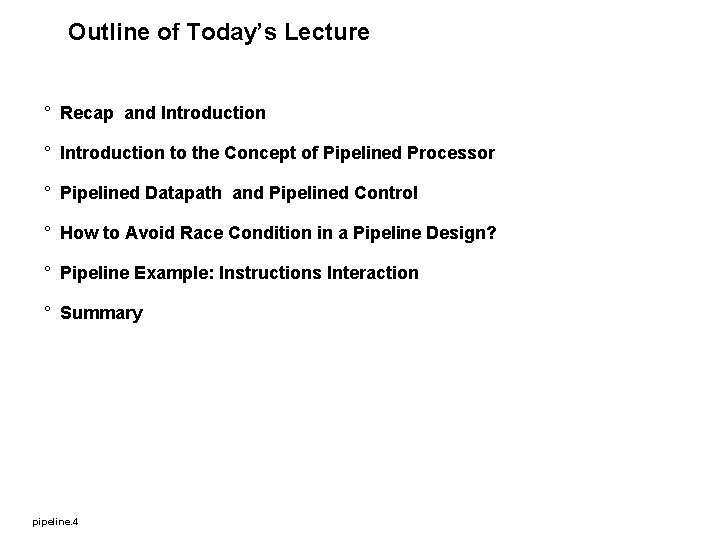 Outline of Today’s Lecture ° Recap and Introduction ° Introduction to the Concept of