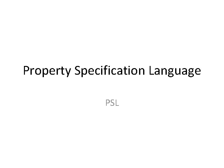 Property Specification Language PSL 