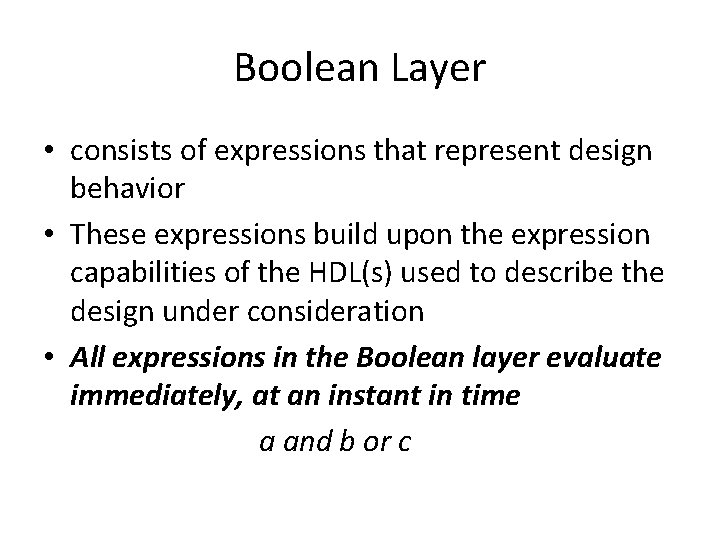 Boolean Layer • consists of expressions that represent design behavior • These expressions build