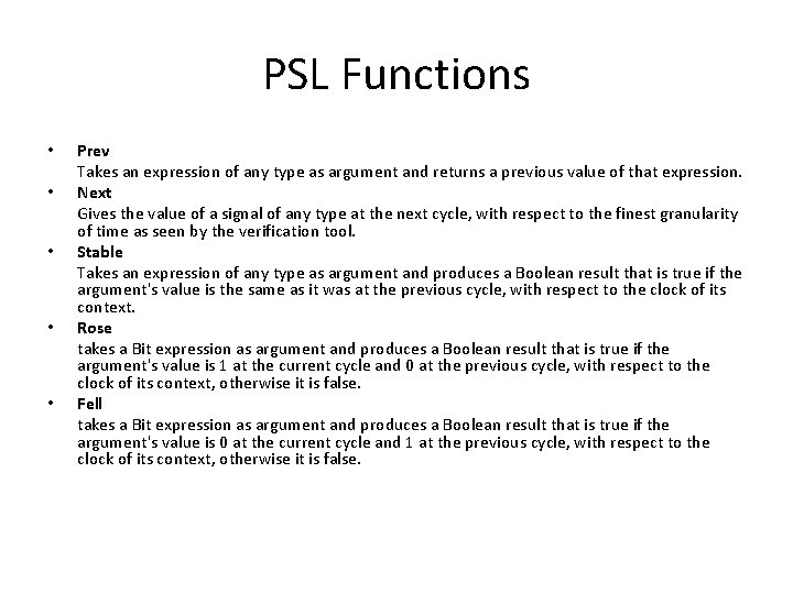PSL Functions • • • Prev Takes an expression of any type as argument