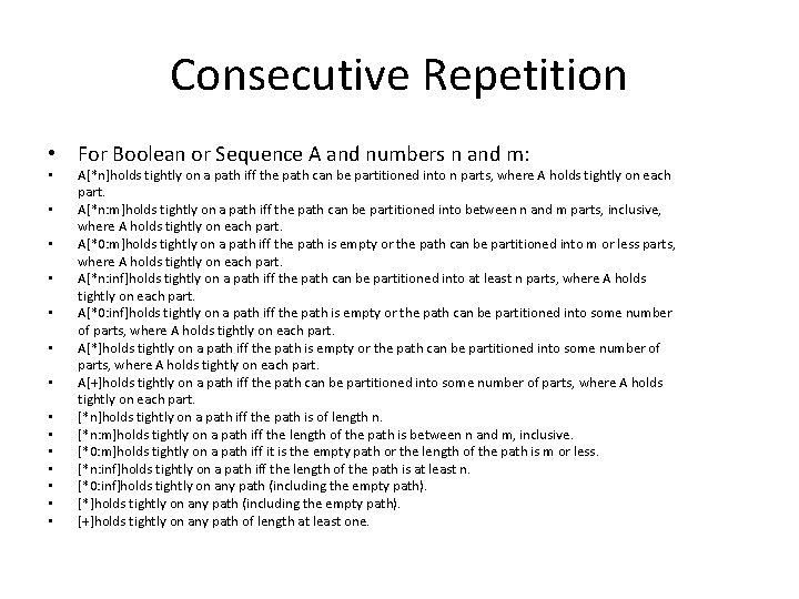 Consecutive Repetition • For Boolean or Sequence A and numbers n and m: •