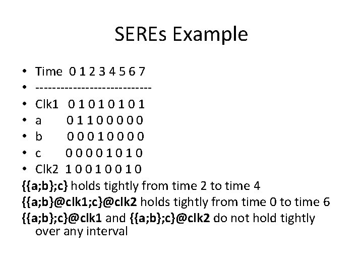 SEREs Example • Time 0 1 2 3 4 5 6 7 • --------------