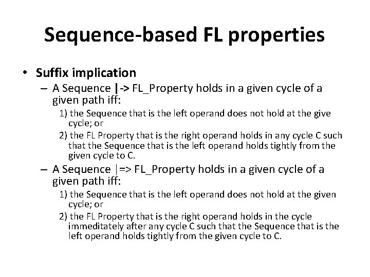 Sequence-based FL properties • Suffix implication – A Sequence |-> FL_Property holds in a