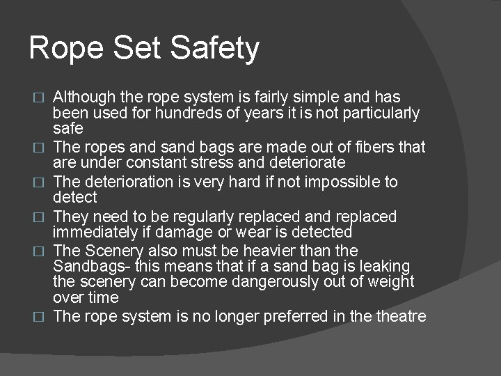Rope Set Safety � � � Although the rope system is fairly simple and