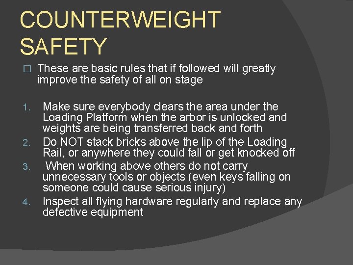 COUNTERWEIGHT SAFETY � 1. 2. 3. 4. These are basic rules that if followed