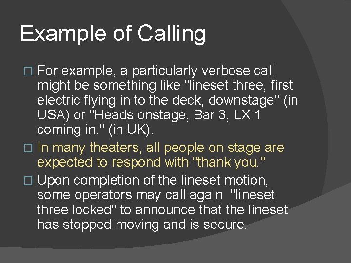 Example of Calling For example, a particularly verbose call might be something like "lineset