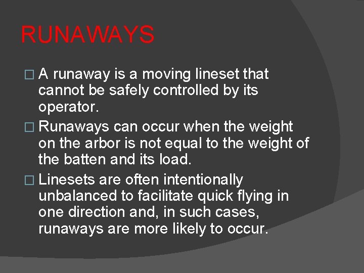 RUNAWAYS �A runaway is a moving lineset that cannot be safely controlled by its