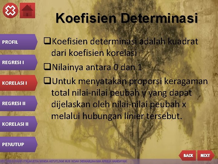 Koefisien Determinasi PROFIL REGRESI I KORELASI I REGRESI II KORELASI II q. Koefisien determinasi