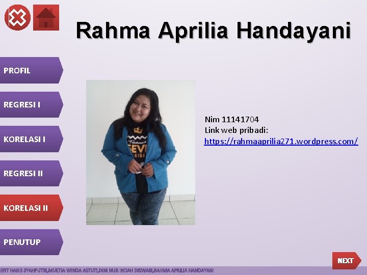 Rahma Aprilia Handayani PROFIL REGRESI I KORELASI I Nim 11141704 Link web pribadi: https: