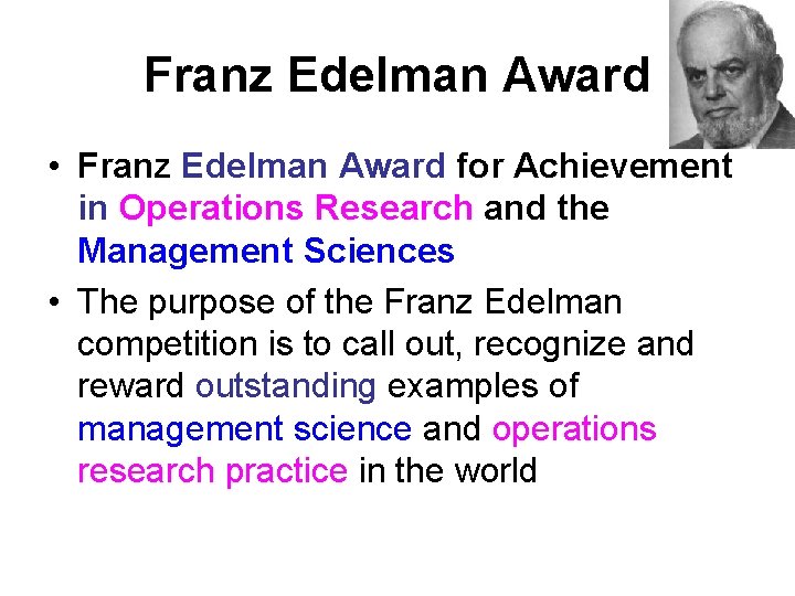 Franz Edelman Award • Franz Edelman Award for Achievement in Operations Research and the