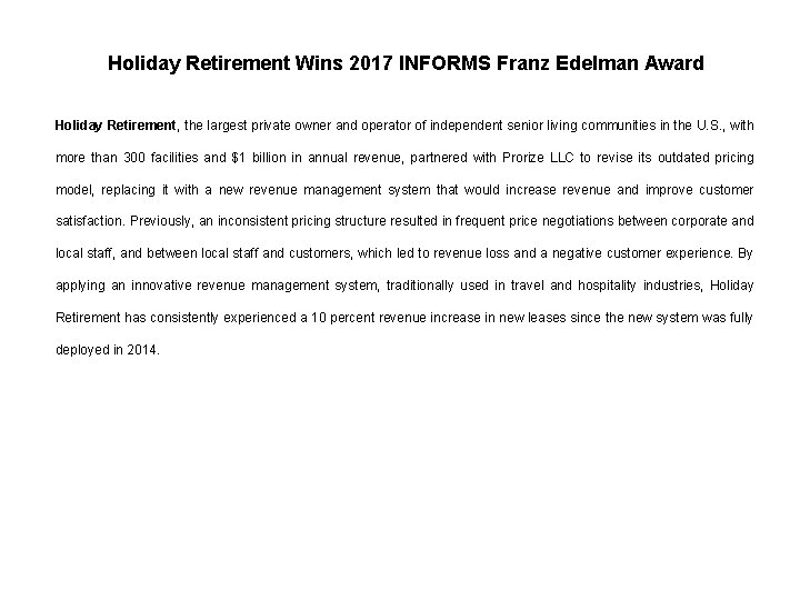 Holiday Retirement Wins 2017 INFORMS Franz Edelman Award Holiday Retirement, the largest private owner