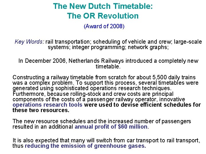 The New Dutch Timetable: The OR Revolution (Award of 2008) Key Words: rail transportation;