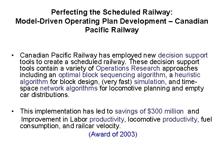 Perfecting the Scheduled Railway: Model-Driven Operating Plan Development – Canadian Pacific Railway • Canadian
